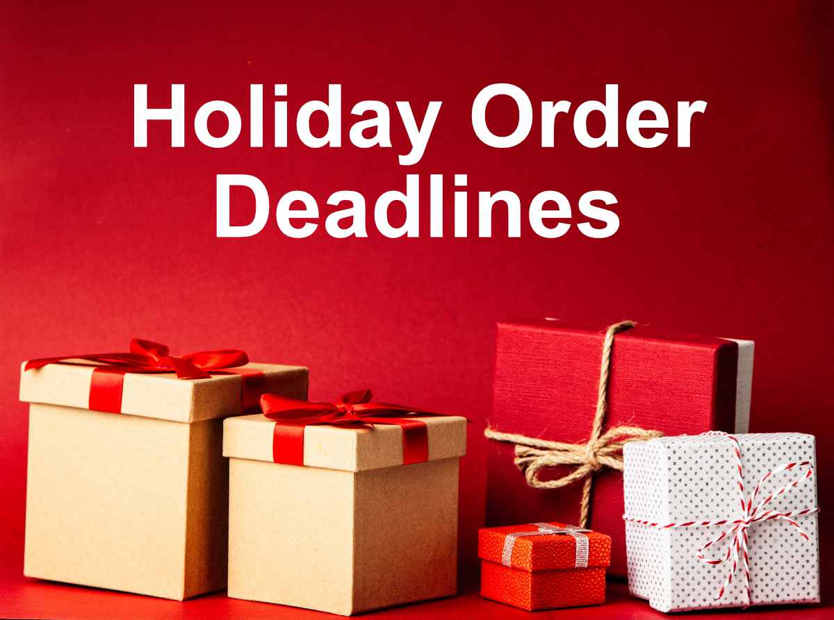 🎁 2022 Holiday Order Deadlines 🎁